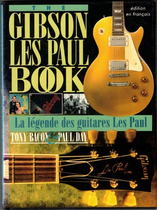 Item #66979 Gibson Les Paul Book (La légende des guitares Les Paul). Tony Bacon, Paul Day