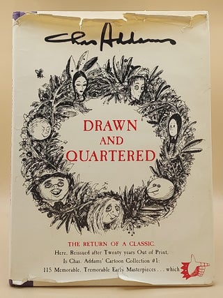 Item #67094 Drawn and Quartered: The Return of a Classic. Addams Family, Chas Addams, Charles