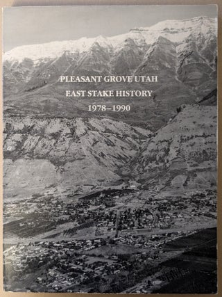 Item #67542 Pleasant Grove Utah East Stake History. June Gourley . Bliss Jarvis Brimley Searle,...