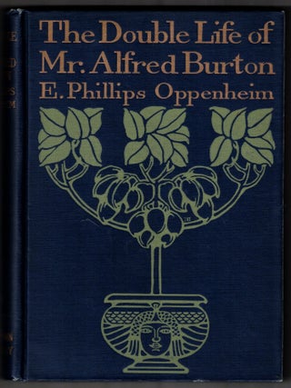 Item #67547 The Double Life of Mr. Alfred Burton. Oppenheim. E. Phillips, Gustavus C. Widney