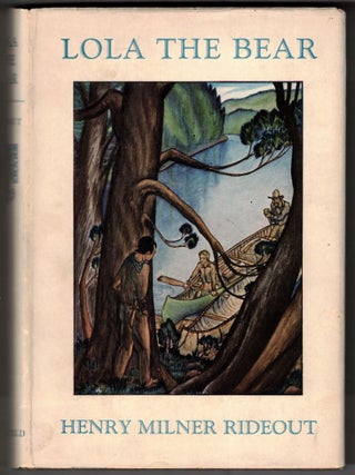 Item #67553 Lola the Bear: A Tale for Men and Boys. Henry Milner Rideout, Lynd Kendall Ward