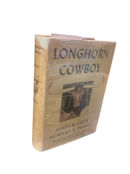 James H. Cook Ranchman Longhorn Cowboy | James H. Cook, Howard R. Driggs | First Edition