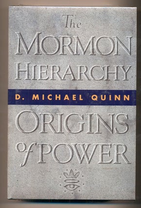 Item #6801 The Mormon Hierarchy: Origins of Power. D. Michael Quinn