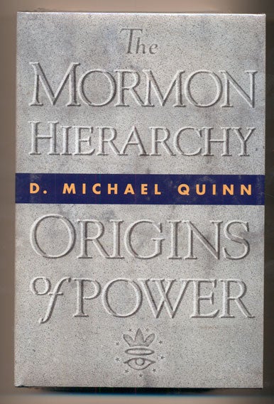 Item #6801 The Mormon Hierarchy: Origins of Power. D. Michael Quinn.