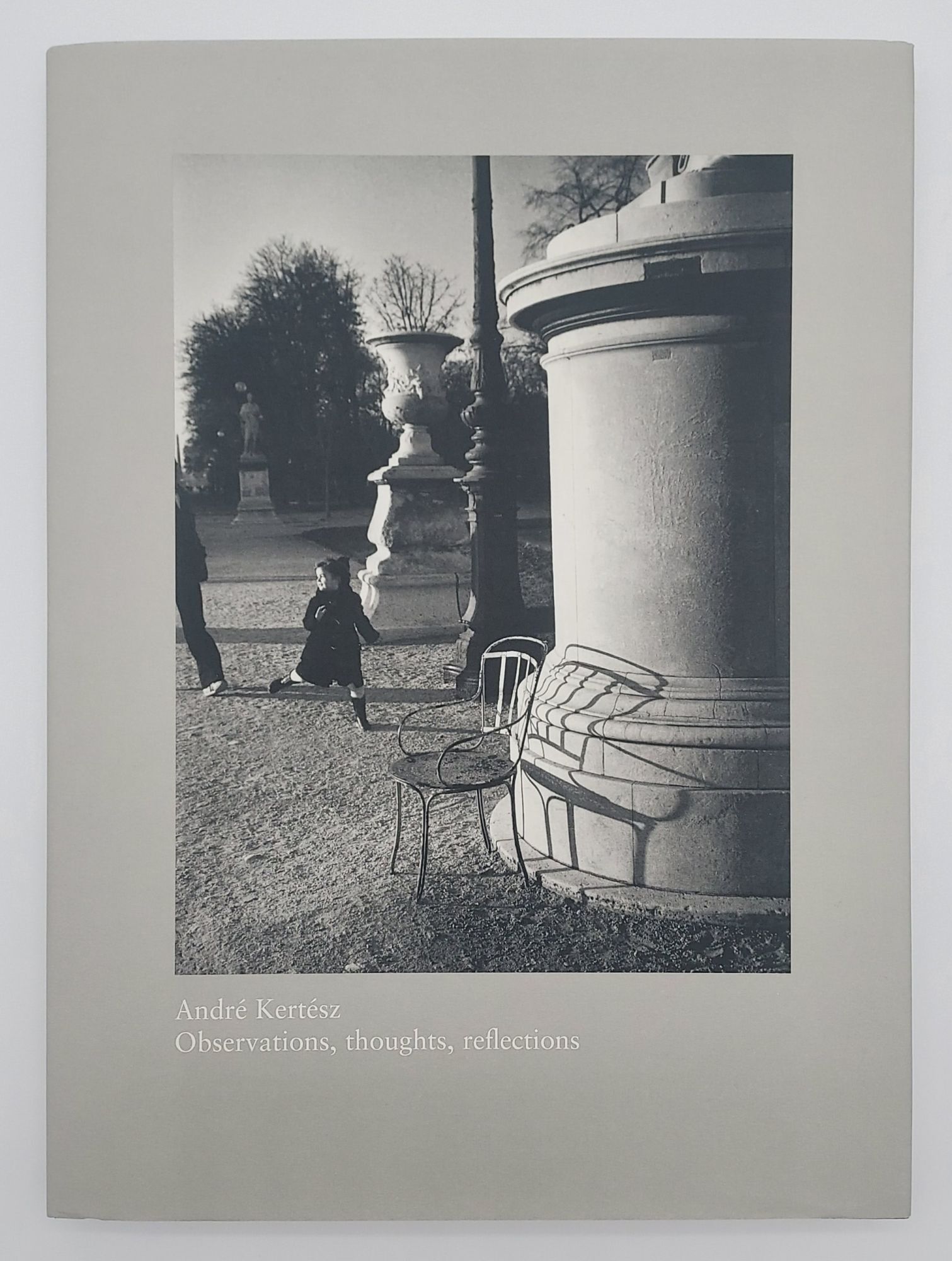 André Kertész: Observations, thoughts, reflections. An exhibition of ...