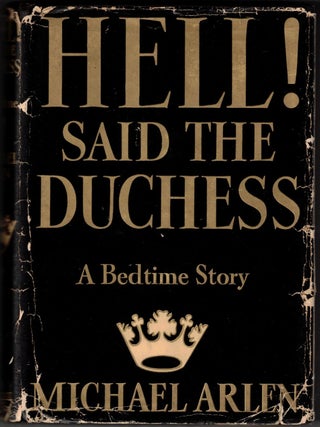 Item #68262 Hell! Said the Duchess: A Bedtime Story. Jack the Ripper, Michael Arlen, Jane the...