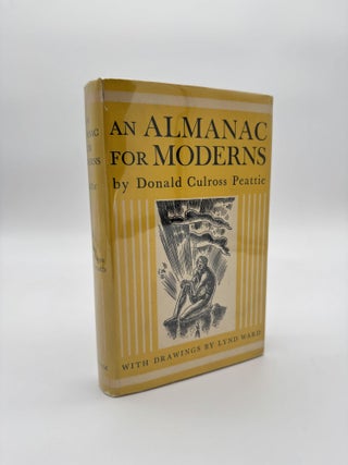 Item #68497 An Almanac for Moderns. Donald Culross Peattie, Lynd Ward