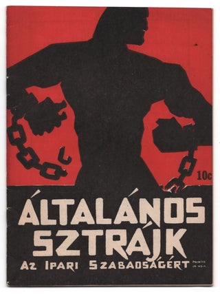 Item #68581 Általános Sztrájk: Az Ipari Szabadságért. Hungarian, Ohio Cleveland, IWW, Labor