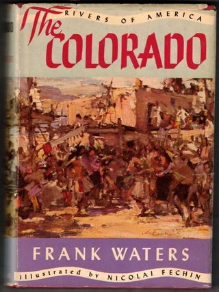 Item #68785 The Colorado: Rivers of America. Frank Waters