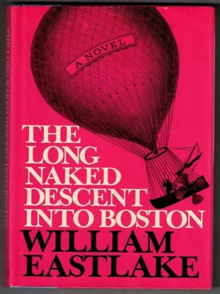 Item #68833 The Long Naked Descent into Boston (signed, with review materials laid in). William...