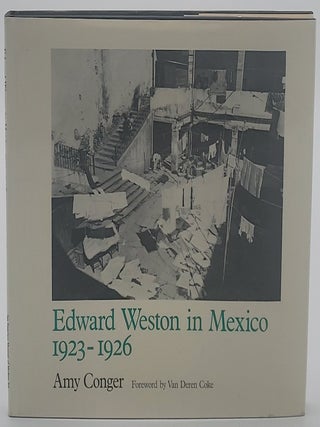 Item #69436 Edward Weston in Mexico 1923-1926. Amy Conger, Van Deren Coke
