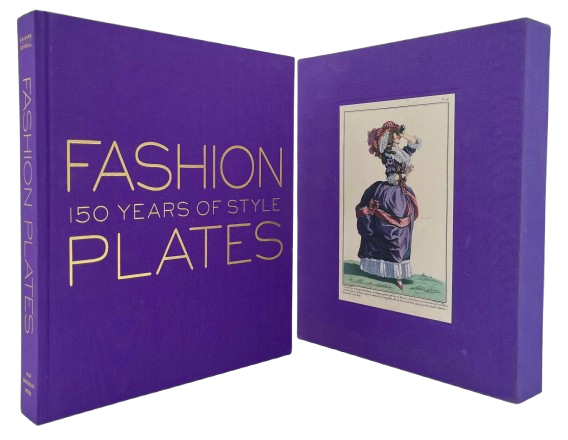 Fashion Plates: 150 Years of Style | April Calahan, Karen Fashion Plates: 150 Years of Style | April Calahan, Karen