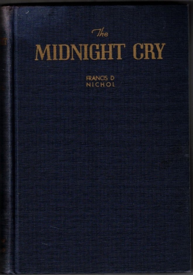 The Midnight Cry: A Defense of William Miller and the Millerites ...