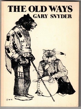 Item #69533 The Old Ways: Six Essays. Gary Snyder