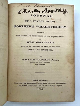 Journal of a Voyage to the Northern Whale-Fishery; Including Researches and Discoveries on the Eastern Coast of West Greenland, Made in the Summer of 1822, in the Ship Baffin of Liverpool