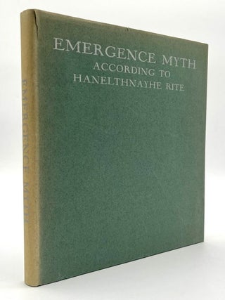 Item #69862 Emergence of Myth, According to the Hanelthnayhe or Upward-Reaching Rite. Berard...