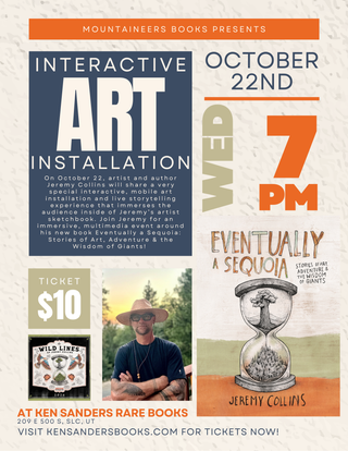Item #69898 EVENTUALLY A SEQUOIA: AN EVENING OF STORIES, ART, AND ADVENTURE WITH JEREMY COLLINS....