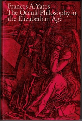 Item #69910 The Occult Philosophy in the Elizabethan Age. Frances A. Yates