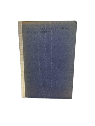 Item #69919 William Morris and W.B. Yeats. Peter Faulkner