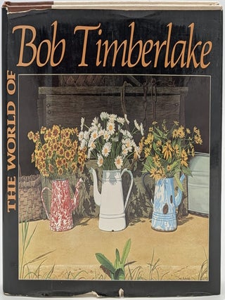 Item #70003 The World of Bob Timberlake: Preface and Commentary by the Artist (With signed print...