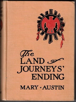 Item #70018 The Land of Journeys' Ending. Nature Writing, Mary Austin, John Edwin Jackson, Southwest