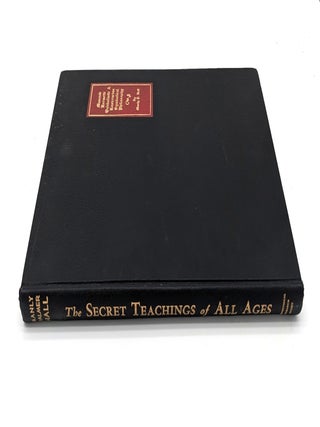 An Encyclopedic Outline of Masonic, Hermetic, Qabbalistic and Rosicrucian Symbolical Philosophy: Being an Interpretation of the Secret Teachings concealed within the Rituals, Allegories and Mysteries of all Ages (The Secret Teachings of All Ages)
