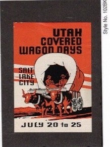 Item #70245 Utah Covered Wagon Days. Salt Lake City. July 20 to 25. Sticker Card, Utah