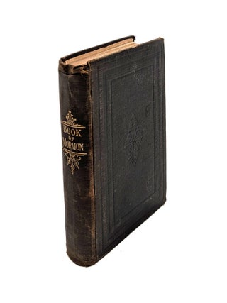 Item #70468 The Book of Mormon: An Account Written by the Hand of Mormon upon Plates taken from...