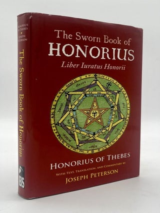 Item #70496 The Sworn Book of Honorius: Liber Iuratus Honorii. Honorius of Thebes, Joseph Peterson