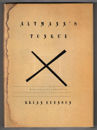 Item #70552 Altmann's Tongue; Stories and a Novella. Brian Evenson
