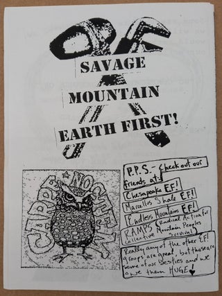 Savage Mountain Earth First!: Who we are, why we are, what we want, and what we are going to do to get it.