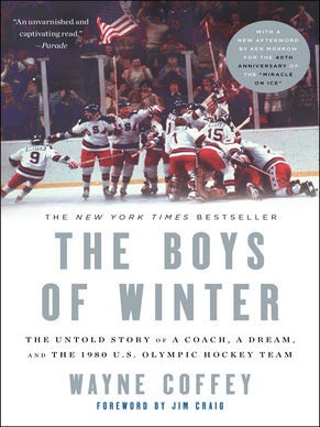 Item #70811 The Boys of Winter: The Untold Story of a Coach, a Dream, and the 1980 U.S. Olympic...