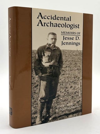 Item #70932 Accidental Archaeologist: The Memoirs of Jesse D. Jennings. Jesse D. Jennings, C....