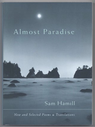 Item #70951 Almost Paradise: New and Selected Poems and Translations. Sam Hamill