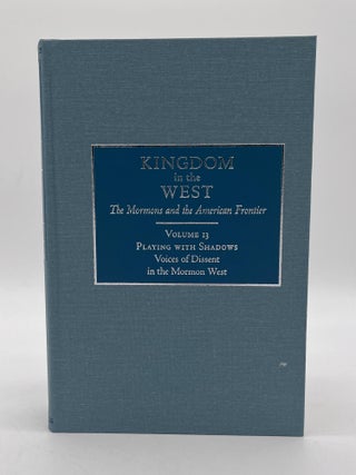 Item #70955 Playing with Shadows: Voices of Dissent in the Mormon West. Polly Aird, Jeff Nichols,...