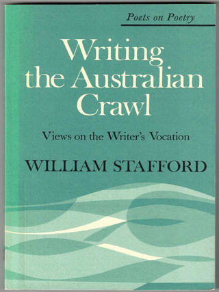 Item #71057 Writing the Australian Crawl: Views on the Writer's Vocation (Poets on Poetry)....