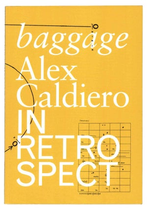 Item #71078 Baggage: Alex Caldiero in Retrospect. Alex. Essays by: Scott Abbott Caldiero, Richard...