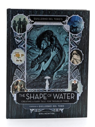 Guillermo del Toro's 'The Shape of Water': Creating a Fairy Tale for Troubled Times
