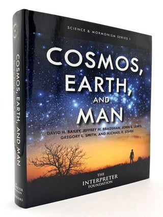 Item #71145 Science and Mormonism 1: Cosmos, Earth, and Man. David H. Bailey, Jeffrey M....