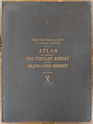 Tertiary History of the Grand Canon with Atlas to Accompany the Monograph on the Tertiary History of the Grand Canon District (two volume set)