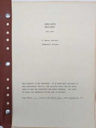 Item #71733 Grand Canyon Trail Notes 1957-1969. THIS MATERIAL IS NOT PUBLISHED. IT IS BEING MADE...