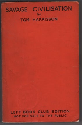 Item #72010 Savage Civilisation. Tom Harrisson