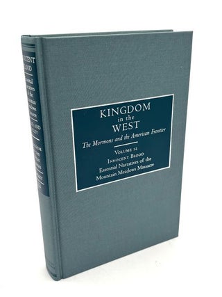 Item #72139 Kingdom in the West, Volume 12 - Innocent Blood: Essential Narratives of the Mountain...