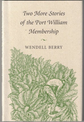Item #72221 Two More Stories of the Port William Membership. Wendell Berry