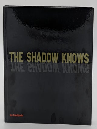 Item #72223 The Shadow Knows. Lee Friedlander