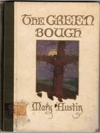 Item #72227 The Green Bough: A Tale of the Resurrection. Mary Austin, Frank Bittner