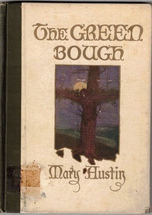Item #72227 The Green Bough: A Tale of the Resurrection. Mary Austin, Frank Bittner