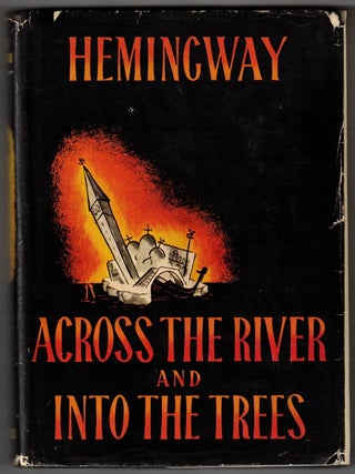 Item #72240 Across the River and into the Trees. Ernest Hemingway