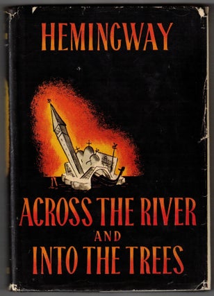 Item #72240 Across the River and into the Trees. Ernest Hemingway