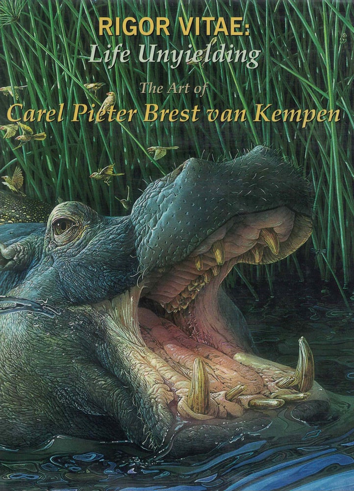 Item #7765 Rigor Vitae: Life Unyielding; The Art of Carel Pieter Brest Van Kempen. Carel Pieter Brest Van Kempen.